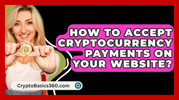 How to Accept Cryptocurrency Payments on Your Website? - CryptoBasics360.com