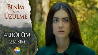 Benim İçin Üzülme 41. Bölüm - 2 (HD)