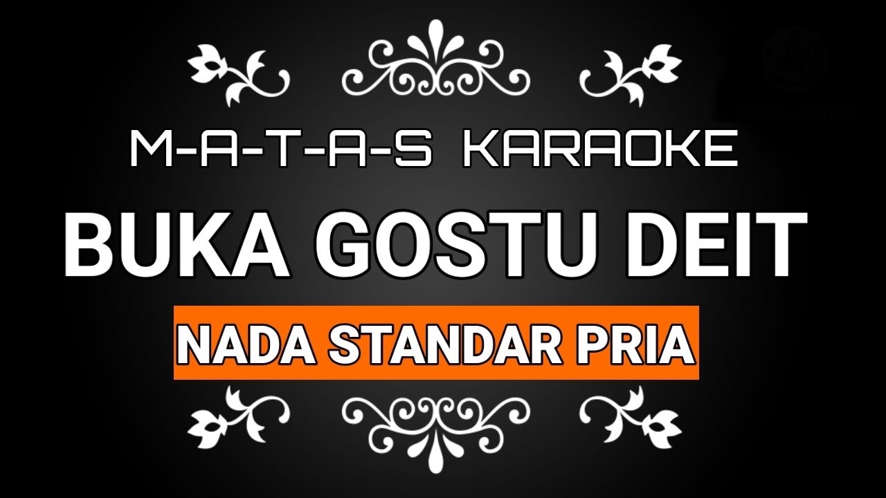 KARAOKE BUKA GOSTU DEIT (Standar Pria)