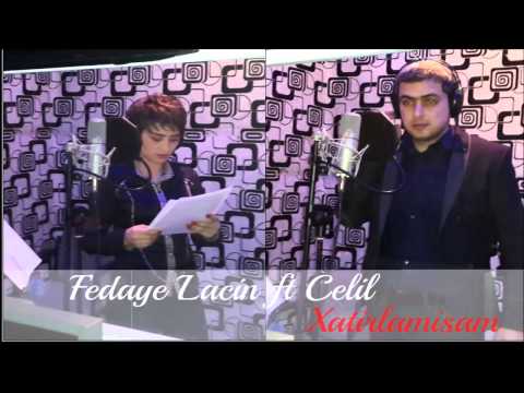 Celil ft Fedaye Lacin - Xatirlamisam