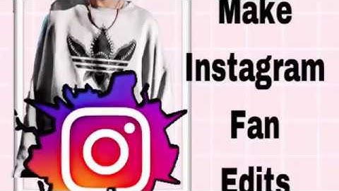 How to make instagram fan edits super fast and easy