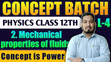 Lecture -4 Mechanical Properties of fluids Physics Class 12th #Conceptbatch New Indian era HSC Board