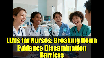 LLMs for Nurses: Breaking Down Evidence Dissemination Barriers