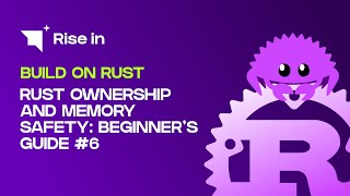 Rust Ownership and Memory Safety: Beginner’s Guide #6 | Build on Rust
