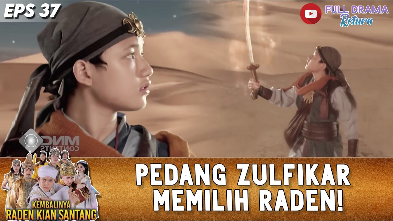 PEDANG ZULFIKAR TELAH MEMILIH RADEN KIAN SANTANG! | KEMBALINYA RADEN KIAN SANTANG | EPS 38