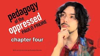 Paulo Freire - Pedagogy of the Oppressed (live reading) | Chapter 4, Part 1
