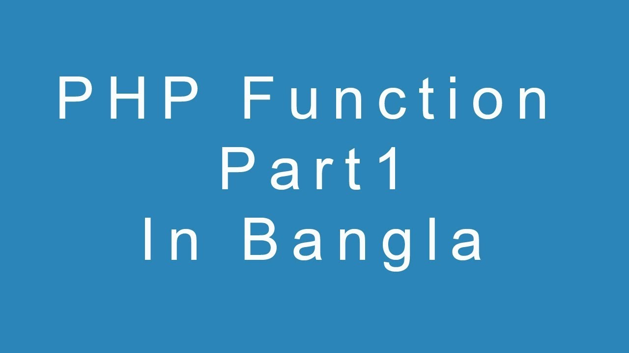 PHP function Part1 in bangla Language - YouTube