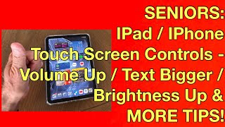 SENIORS: IPad / IPhone Touch Screen Controls - Volume Up / Text Bigger / Brightness Up & MORE TIPS! screenshot 5