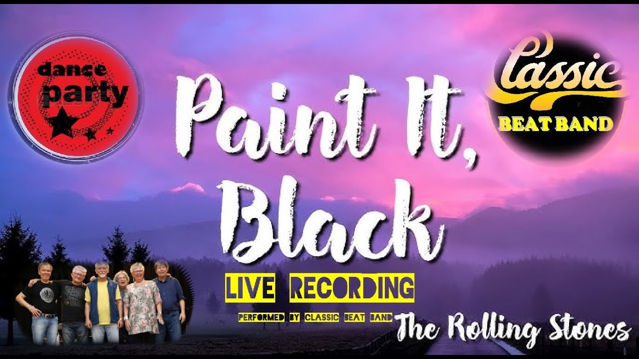 PAINT IT , BLACK LIVE RECORDING, PERFORMED BY CLASSIC BEAT BAND YouTube