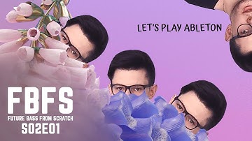 Chordstacks, Heavy Drums & Vocal Chops | Future Bass From Scratch S02E01