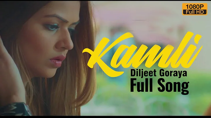 Kamli (Official Full Video) | Diljeet Goraya | Sne...