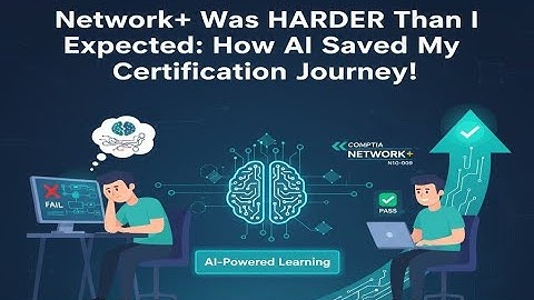 Network+ Was HARDER Than I Expected: How AI Saved My Certification Journey!
