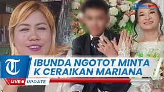?Live: Wanita 41 Tahun yang Nikahi ABG Ditahan Tetangga, Ibu Remaja Minta Putranya Ceraikan Mariana