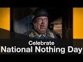 Celebrate national nothing day