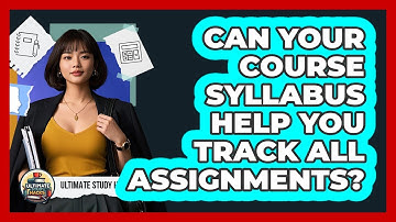 Can Your Course Syllabus Help You Track All Assignments? - Ultimate Study Hacks