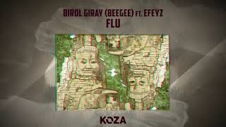 Birol Giray (BeeGee) ft. Efeyz - Flu Resimi