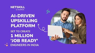 Netskill - AI-driven Upskilling Platform set to create 1 Million 