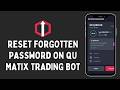 How to Reset Forgotten Password on QU MATIX Trading Bot App 2026?