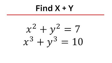 Find X+Y if x^2 + y^2 = 7 & x^3 + y^3 = 10
