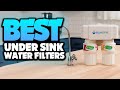 Best Under Sink Water Filters 2022 - The Only 5 You Should Consider Today