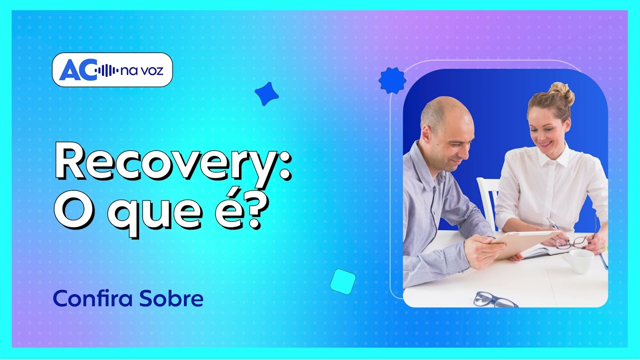 Recovery: O Que É? Vale a Pena Negociar com Grupo Recovery? [AC na