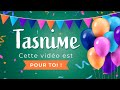 Joyeux anniversaire Tasnime !