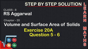 Volume and surface Area of Solids| Class 8 Exercise 20A Question 5 - 6| RS Aggarwal|Learn maths