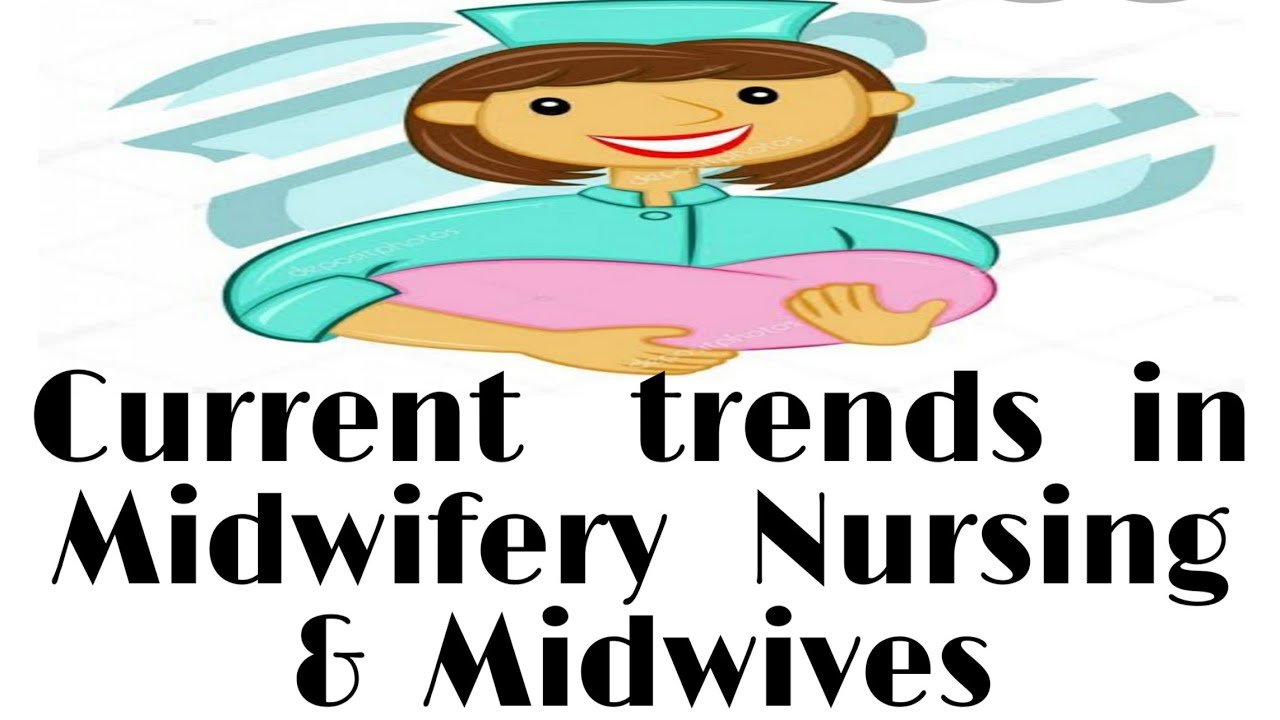 midwives-and-current-trends-in-midwifery-and-obstetrical-nursing-youtube