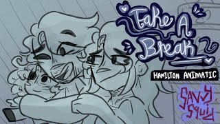 Take A Break | Hamilton Animatic |