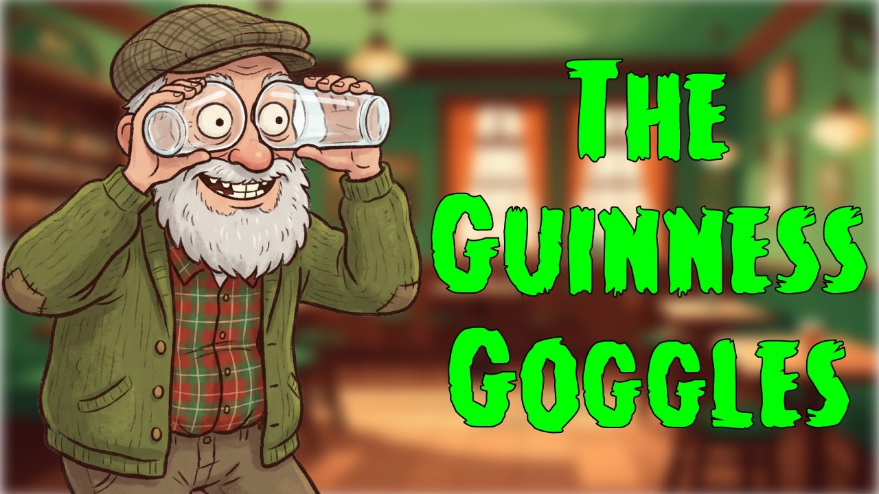 🎵The Guinness Goggles - Hilarious Irish Drinking Song, New Meaning To Beer Goggles