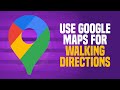 How To Use Google Maps For Walking Directions (EASY!)