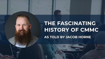 The Fascinating History of CMMC (2010 - 2020) as Told by Jacob Horne