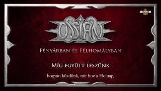 Video thumbnail of "Ossian - Míg együtt leszünk (Hivatalos szöveges videó / Official lyric video)"