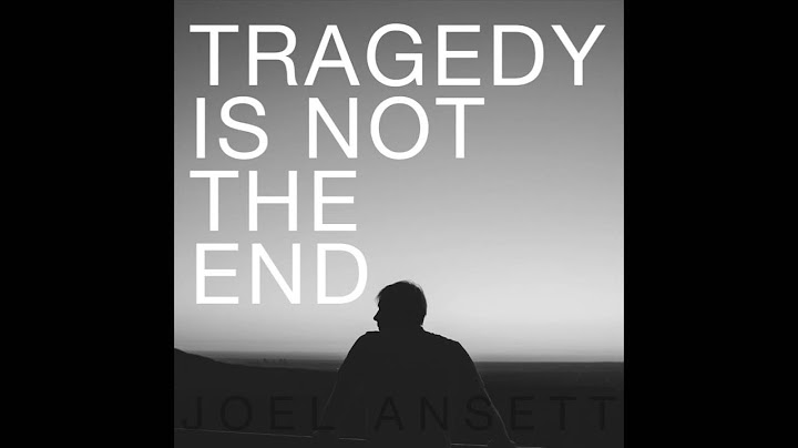 Joel Ansett | Tragedy Is Not the End [Official Audio]
