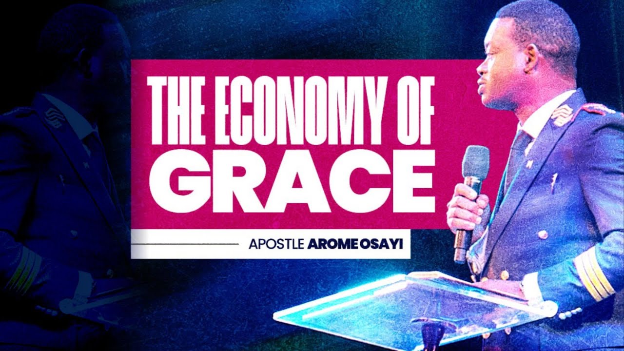 THE ECONOMY OF GRACE I APOSTLE AROME OSAYI IEC 2023 - YouTube