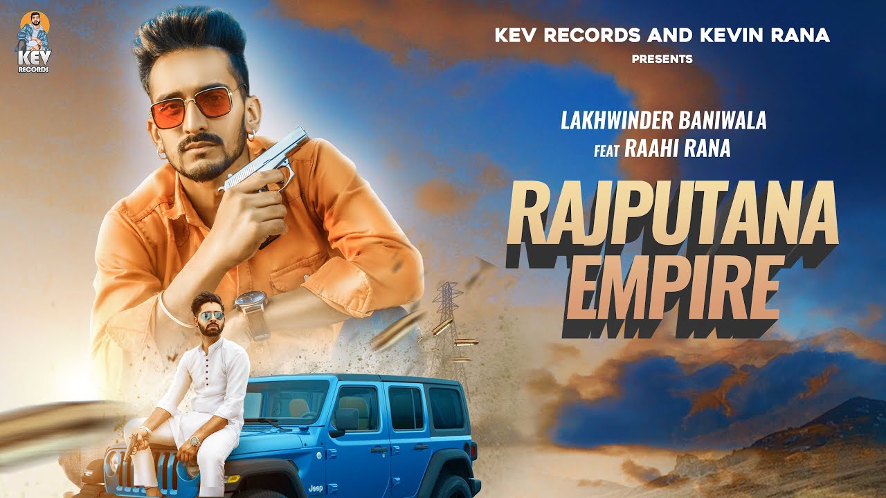 RAJPUTANA EMPIRE | Lakhwinder Baniwala | Raahi Rana | Kevin |KEV ...
