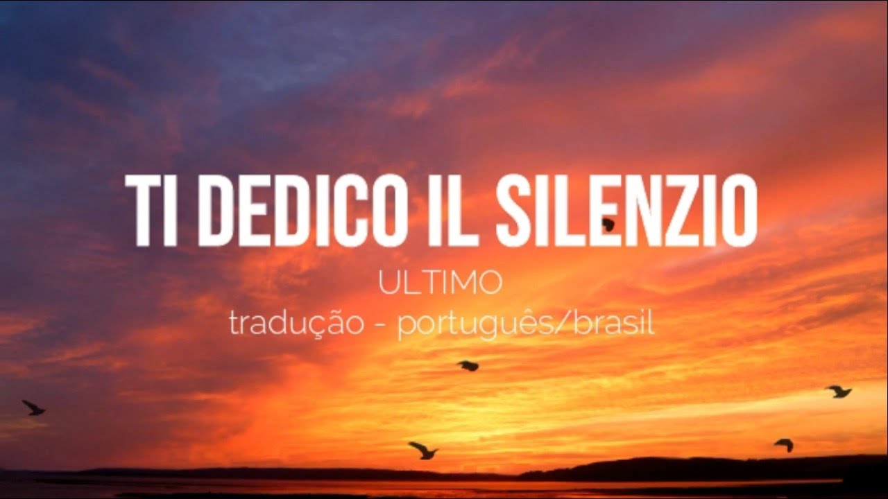 TI DEDICO IL SILENZIO ULTIMO Tradu o Portugu s Brasil YouTube