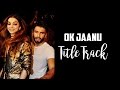 Ok jaanu title track  mental manadhil ft deepika padukone  ranveer singh  deepveer