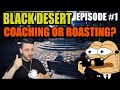 BDO - Coaching or Roasting? Episode 1 - Black Desert Online