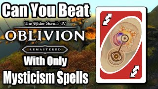 Can You Beat Oblivion Remastered With Only Mysticism Spells?