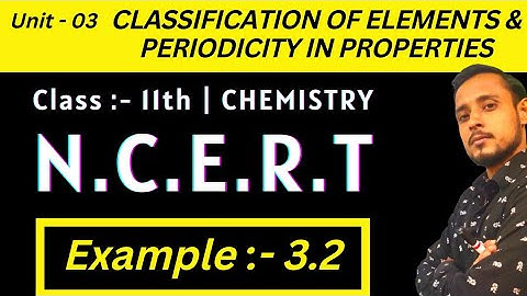 Example 3.2 chemistry class 11 | class 11 chemistry example 3.2 | periodic table chemistry class 11