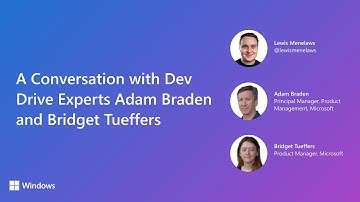 A Conversation with Dev Drive Experts Adam Braden and Bridget Tueffers
