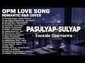 Pasulyap-sulyap - Tootsie Guevarra | Romantic R&amp;B Cover | Best OPM Tagalog Love Song 2026 Playlist