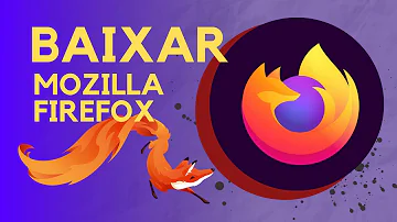 Como Baixar e Instalar o Novo Mozilla Firefox Atualizado