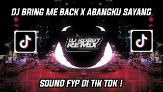 DJ BRING ME BACK X ABANGKU SAYANG SLOWED REMIX 2023 NEW FULL BASS VIRAL DI TIK TOD 2023
