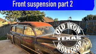 Hearse resurrection,  Build your own front suspension part 2 1950 Cadillac