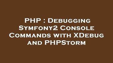 PHP : Debugging Symfony2 Console Commands with XDebug and PHPStorm
