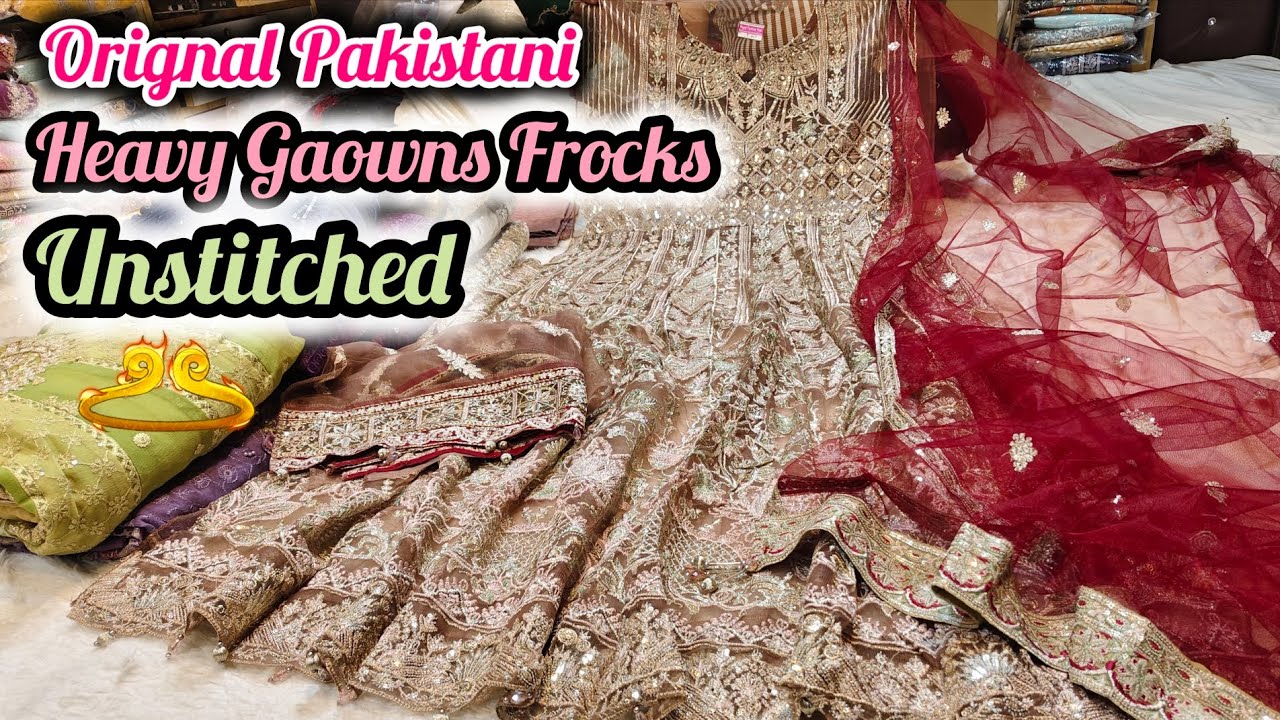 Orignal Pakistani Gaown and Frocks| Unstiched Heavy Embroidery Gaowns❣️