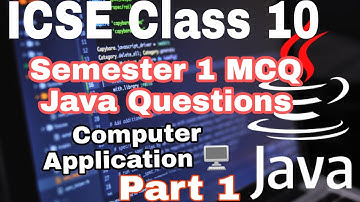 ICSE Class 10 Java MCQ Questions | ICSE Computer Application Important MCQ For Semester 1 Questions