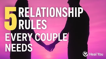 5 Relationship Rules Every Couple Should Follow💍| Relationship Advice That Actually Works | Heal You